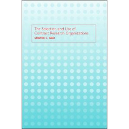 The Selection and Use of Contract Research Organizations The Selection and Use of Contract Research Organizations