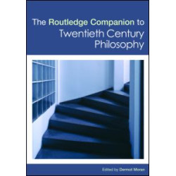 The Routledge Companion to Twentieth Century Philosophy The Routledge Companion to Twentieth Century Philosophy