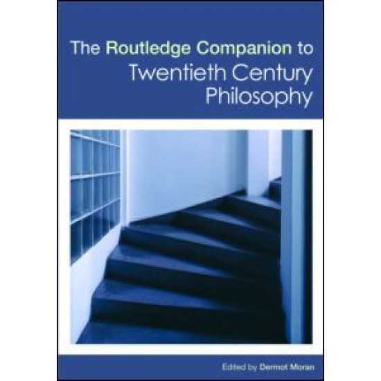 The Routledge Companion to Twentieth Century Philosophy