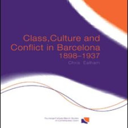 Class, Culture and Conflict in Barcelona, 1898-1937