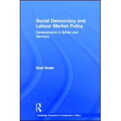 Social Democracy and Labour Market Policy Social Democracy and Labour Market Policy