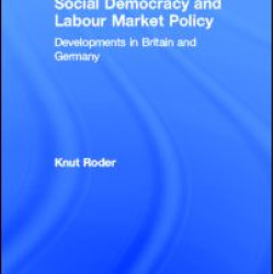 Social Democracy and Labour Market Policy Social Democracy and Labour Market Policy