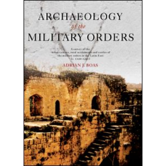 Archaeology of the Military Orders Archaeology of the Military Orders