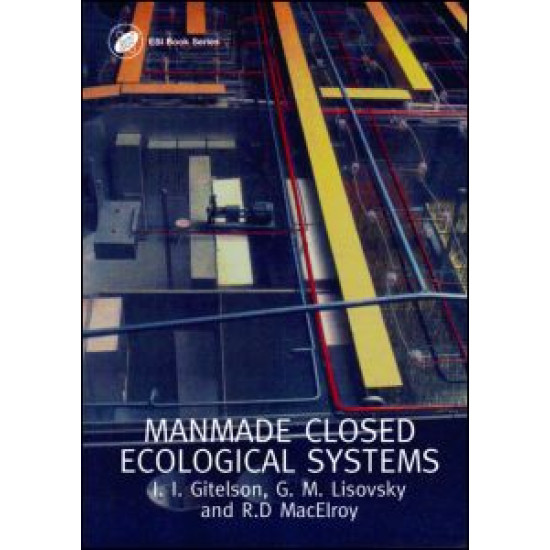 Man-Made Closed Ecological Systems Man-Made Closed Ecological Systems