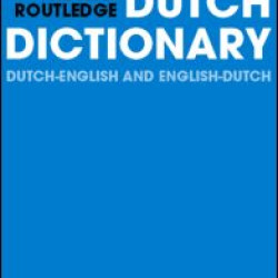 The New Routledge & Van Dale Dutch Dictionary The New Routledge & Van Dale Dutch Dictionary