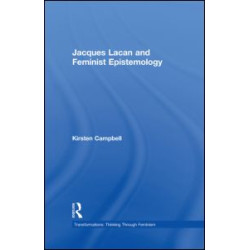 Jacques Lacan and Feminist Epistemology Jacques Lacan and Feminist Epistemology