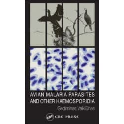 Avian Malaria Parasites and other Haemosporidia Avian Malaria Parasites and other Haemosporidia