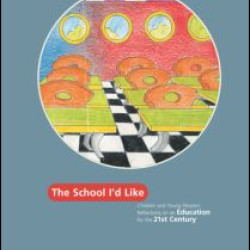 The School I'd Like: Revisited The School I'd Like: Revisited