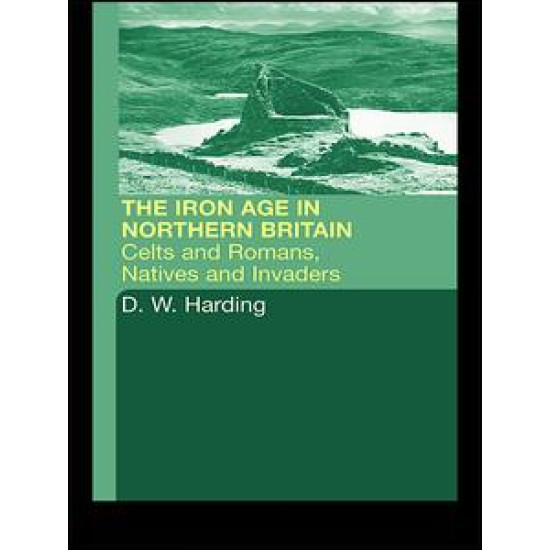 The Iron Age in Northern Britain The Iron Age in Northern Britain