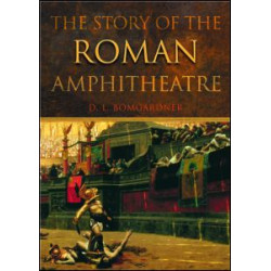 The Story of the Roman Amphitheatre The Story of the Roman Amphitheatre