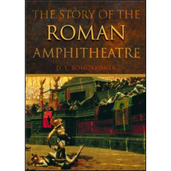 The Story of the Roman Amphitheatre