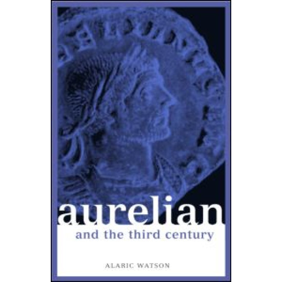 Aurelian and the Third Century Aurelian and the Third Century