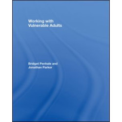 Working with Vulnerable Adults Working with Vulnerable Adults