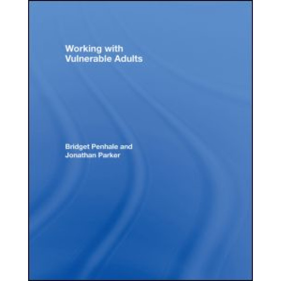 Working with Vulnerable Adults Working with Vulnerable Adults