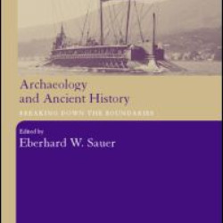 Archaeology and Ancient History Archaeology and Ancient History