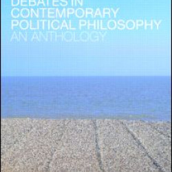 Debates in Contemporary Political Philosophy Debates in Contemporary Political Philosophy