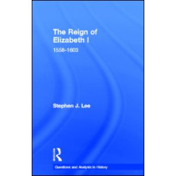 The Reign of Elizabeth I The Reign of Elizabeth I