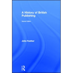 A History of British Publishing A History of British Publishing
