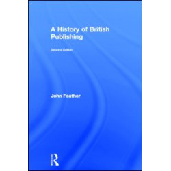 A History of British Publishing A History of British Publishing