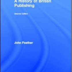 A History of British Publishing A History of British Publishing