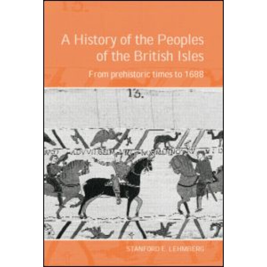 A History of the Peoples of the British Isles: From Prehistoric Times to 1688 A History of the Peoples of the British Isles: From Prehistoric Times to 1688
