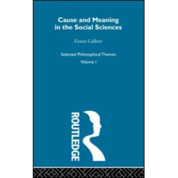 Cause and Meaning in the Social Sciences Cause and Meaning in the Social Sciences