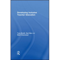 Developing Inclusive Teacher Education Developing Inclusive Teacher Education