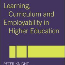 Learning, Curriculum and Employability in Higher Education Learning, Curriculum and Employability in Higher Education