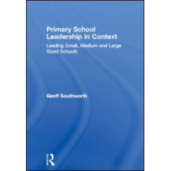 Primary School Leadership in Context Primary School Leadership in Context