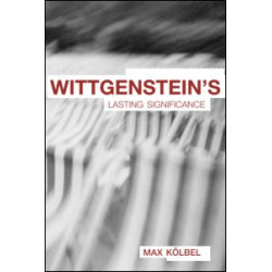 Wittgenstein's Lasting Significance Wittgenstein's Lasting Significance