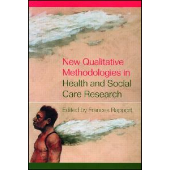 New Qualitative Methodologies in Health and Social Care Research