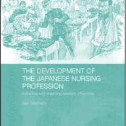 The Development of the Japanese Nursing Profession The Development of the Japanese Nursing Profession