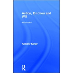 Action, Emotion and Will Action, Emotion and Will