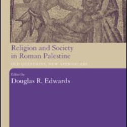 Religion and Society in Roman Palestine Religion and Society in Roman Palestine