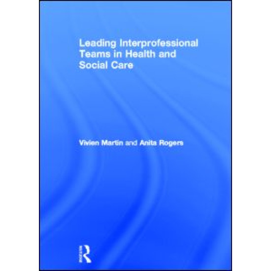 Leading Interprofessional Teams in Health and Social Care Leading Interprofessional Teams in Health and Social Care