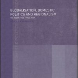 Globalisation, Domestic Politics and Regionalism