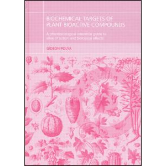 Biochemical Targets of Plant Bioactive Compounds Biochemical Targets of Plant Bioactive Compounds