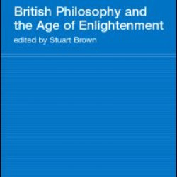 British Philosophy and the Age of Enlightenment British Philosophy and the Age of Enlightenment