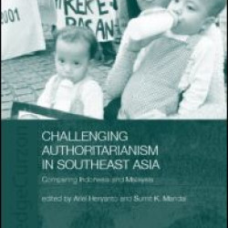 Challenging Authoritarianism in Southeast Asia Challenging Authoritarianism in Southeast Asia