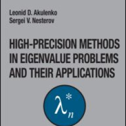 High-Precision Methods in Eigenvalue Problems and Their Applications High-Precision Methods in Eigenvalue Problems and Their Applications
