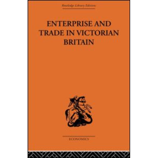 Enterprise and Trade in Victorian Britain