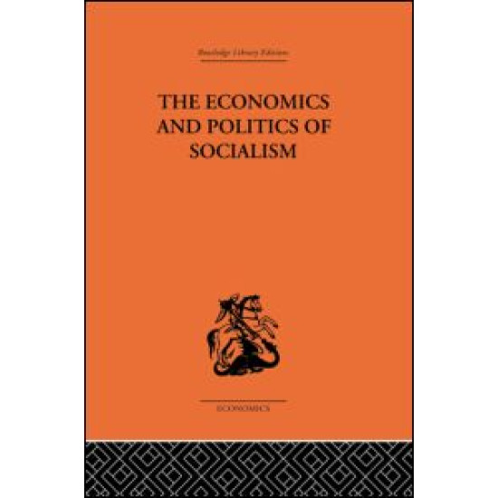 The Economics and Politics of Socialism