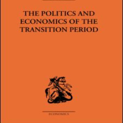 The Politics and Economics of the Transition Period