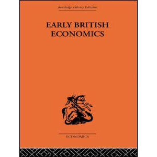 Early British Economics from the XIIIth to the middle of the XVIIIth century