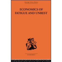 Economics of Fatigue and Unrest and the Efficiency of Labour in English and American Industry