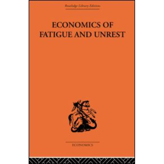 Economics of Fatigue and Unrest and the Efficiency of Labour in English and American Industry