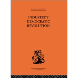 Industry's Democratic Revolution Industry's Democratic Revolution