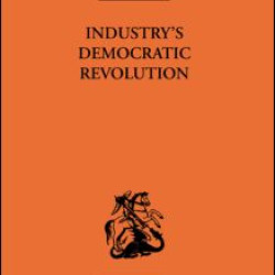 Industry's Democratic Revolution Industry's Democratic Revolution