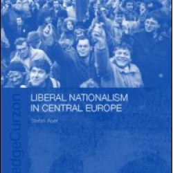 Liberal Nationalism in Central Europe Liberal Nationalism in Central Europe