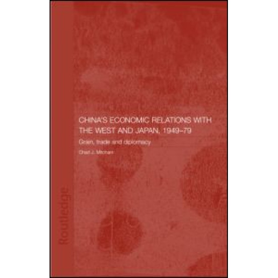 China's Economic Relations with the West and Japan, 1949-1979